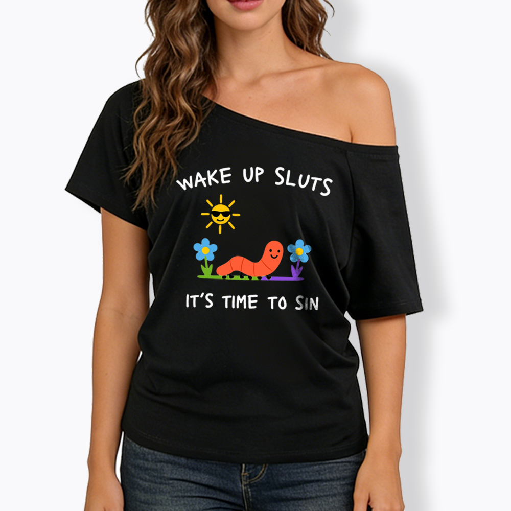 Wake Up Sluts Off Shoulder T-shirts