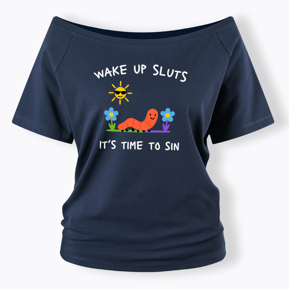 Wake Up Sluts Off Shoulder T-shirts