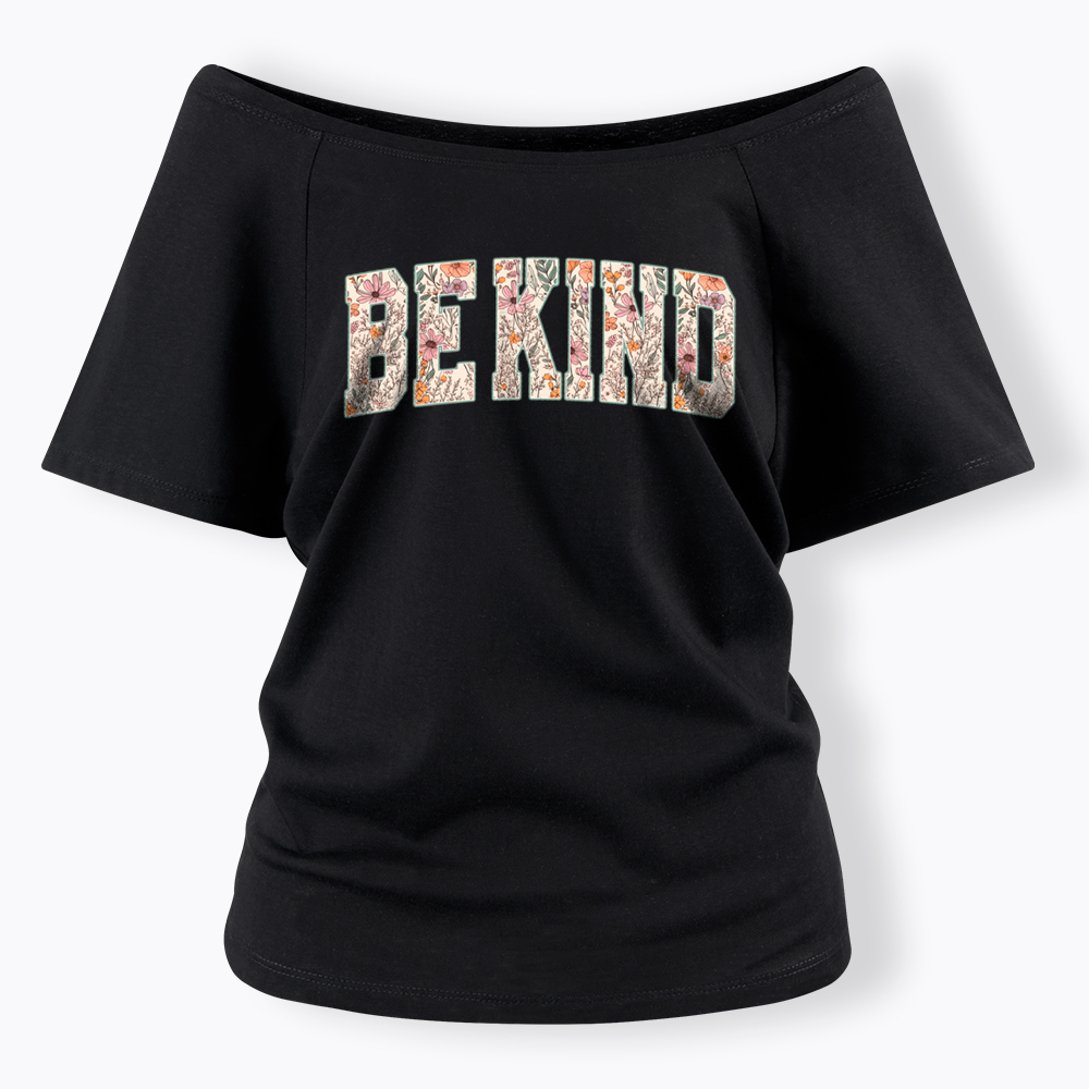 Be Kind Choose Kindness Off Shoulder T-Shirt