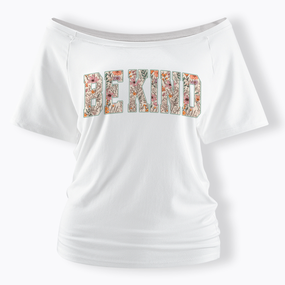 Be Kind Choose Kindness Off Shoulder T-Shirt