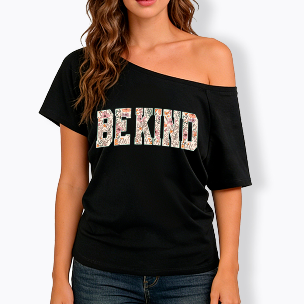 Be Kind Choose Kindness Off Shoulder T-Shirt