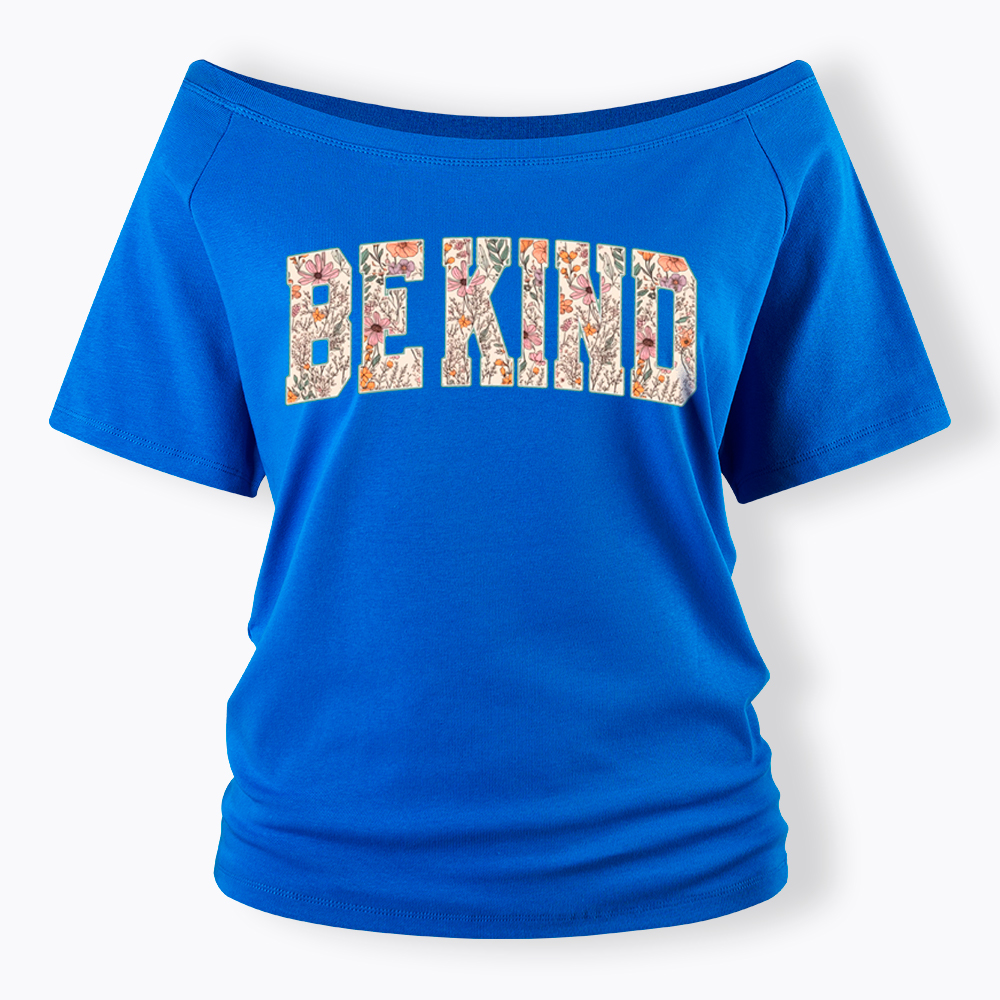 Be Kind Choose Kindness Off Shoulder T-Shirt