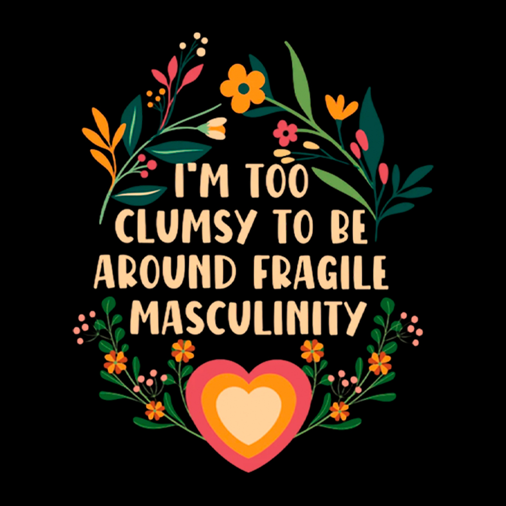 I'm too Clumsy to be Around Fragile Masculinity Cropped T-Shirt