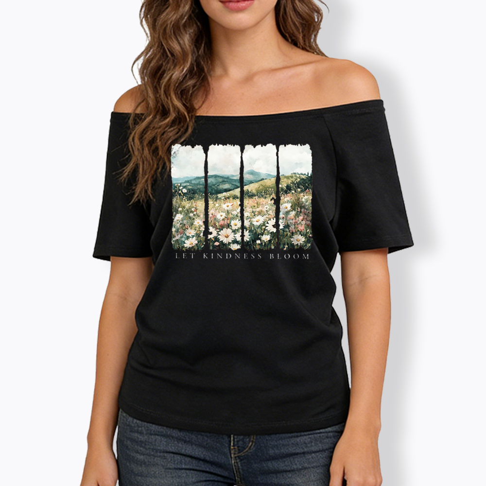Let Kindness Bloom Off Shoulder T-shirts