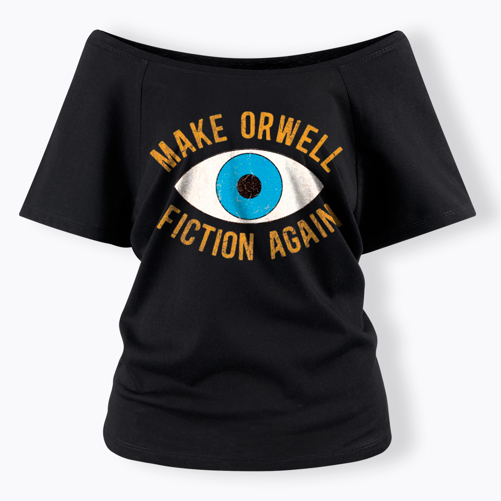 Make Orwell Fiction Again Off Shoulder T-Shirt