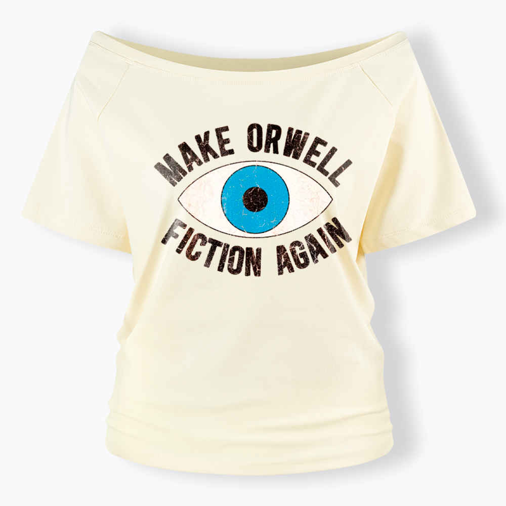 Make Orwell Fiction Again Off Shoulder T-Shirt