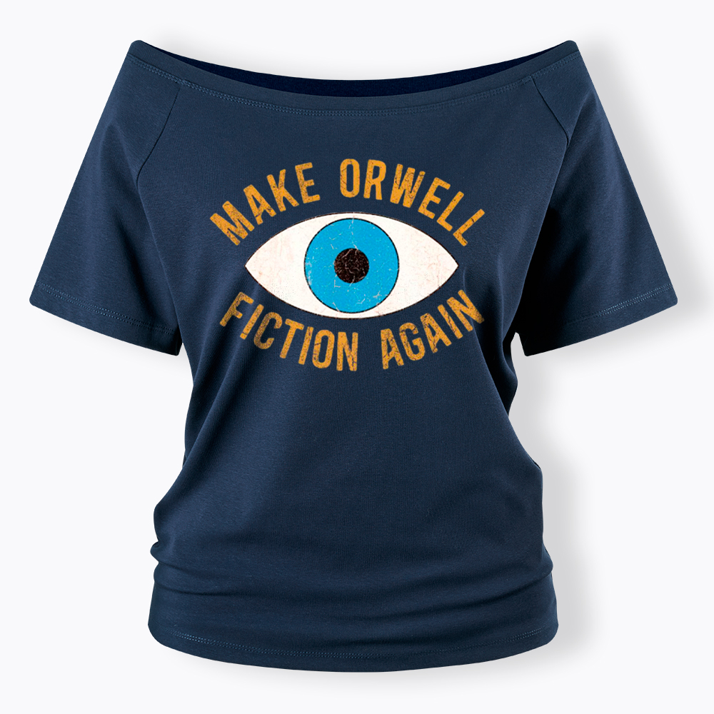 Make Orwell Fiction Again Off Shoulder T-Shirt