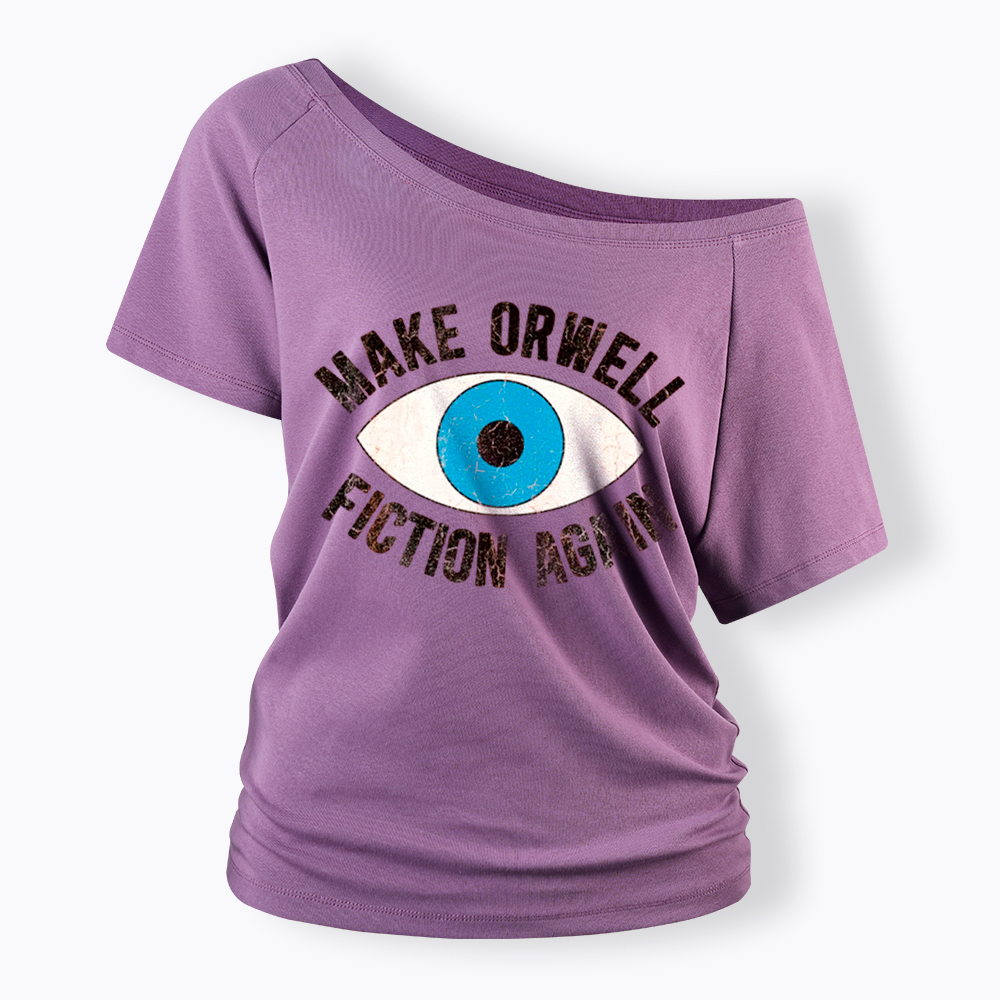 Make Orwell Fiction Again Off Shoulder T-Shirt