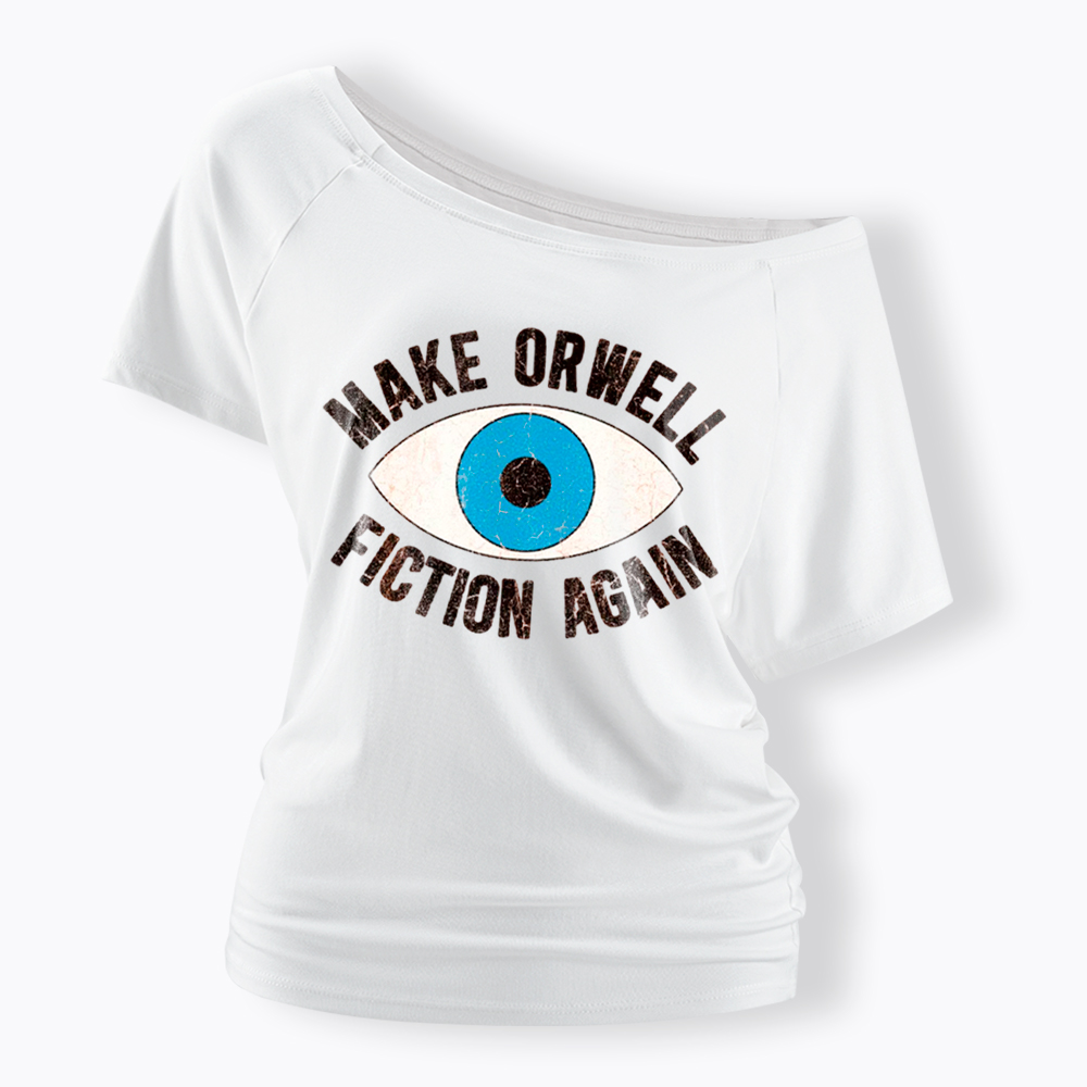 Make Orwell Fiction Again Off Shoulder T-Shirt