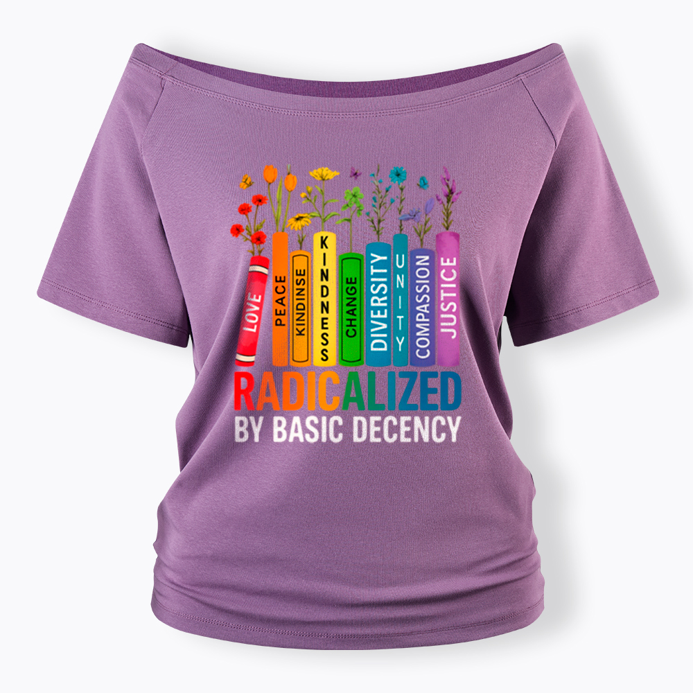 Radicalized by Basic Decency Books & Flowers Equality Off Shoulder T-Shirt