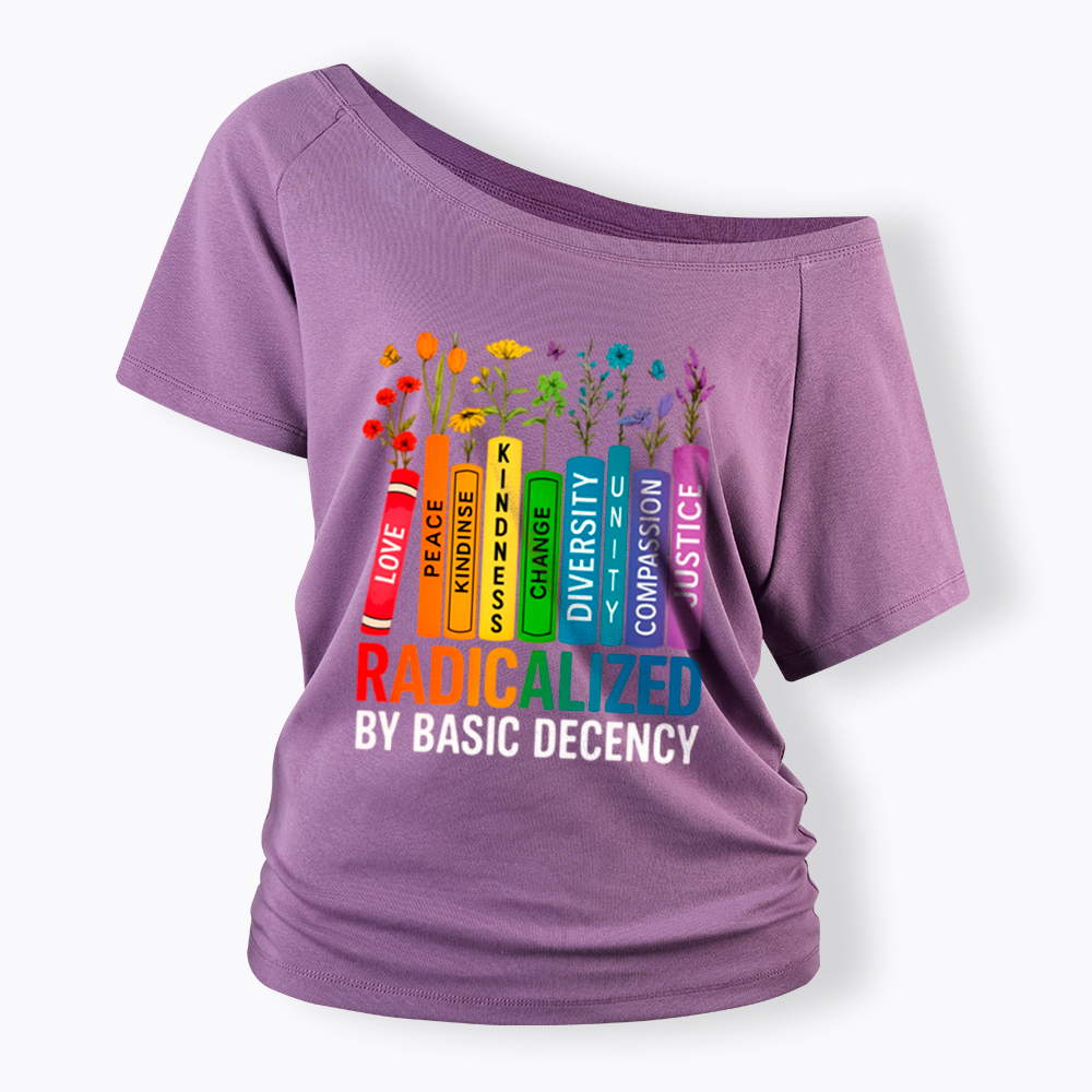 Radicalized by Basic Decency Books & Flowers Equality Off Shoulder T-Shirt