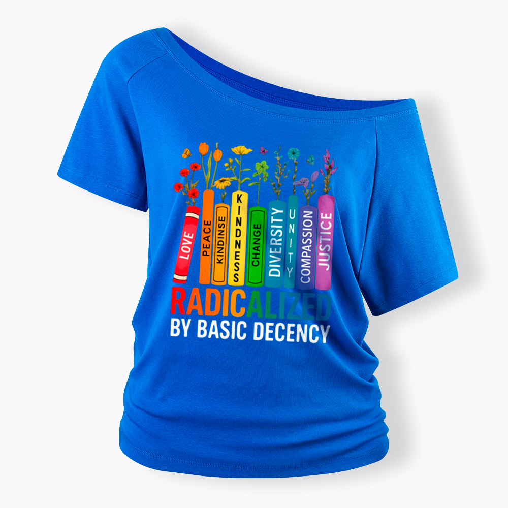 Radicalized by Basic Decency Books & Flowers Equality Off Shoulder T-Shirt