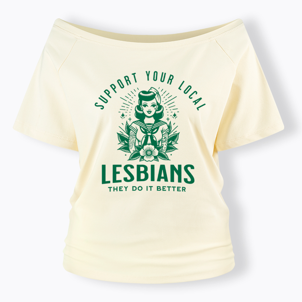 Support Your Local Lesbians Sapphic Off Shoulder T-Shirt