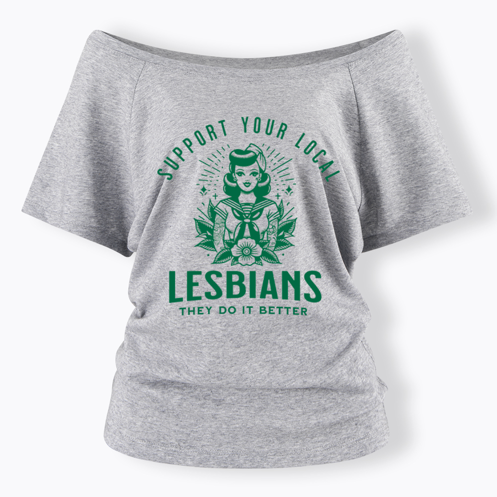 Support Your Local Lesbians Sapphic Off Shoulder T-Shirt