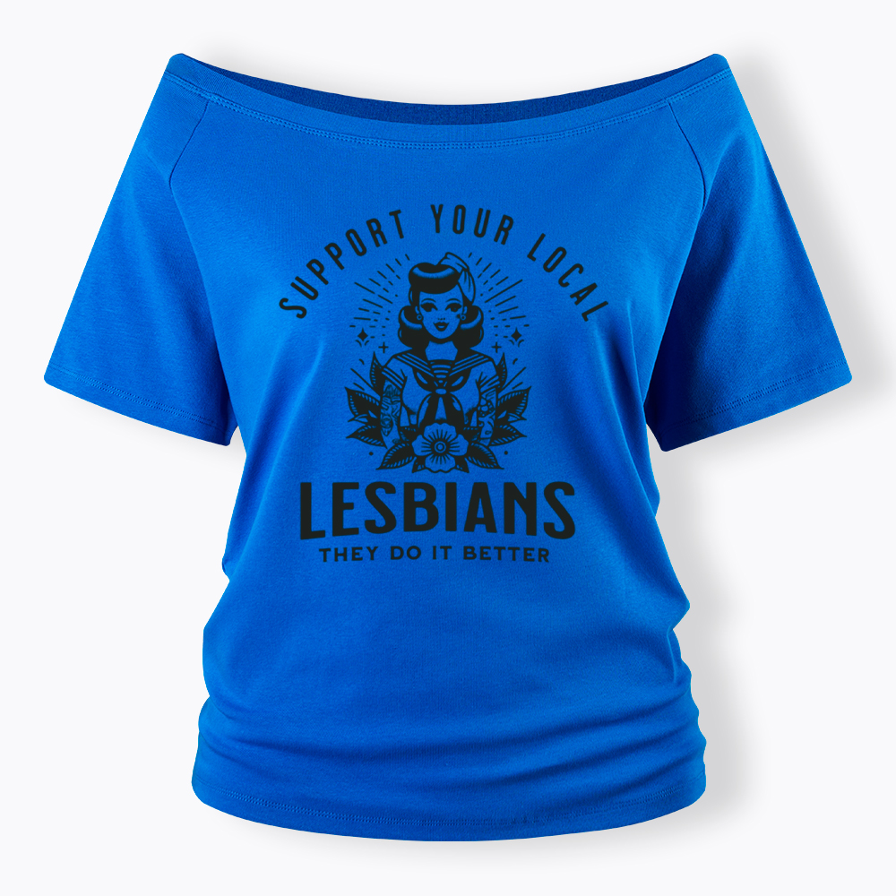 Support Your Local Lesbians Sapphic Off Shoulder T-Shirt
