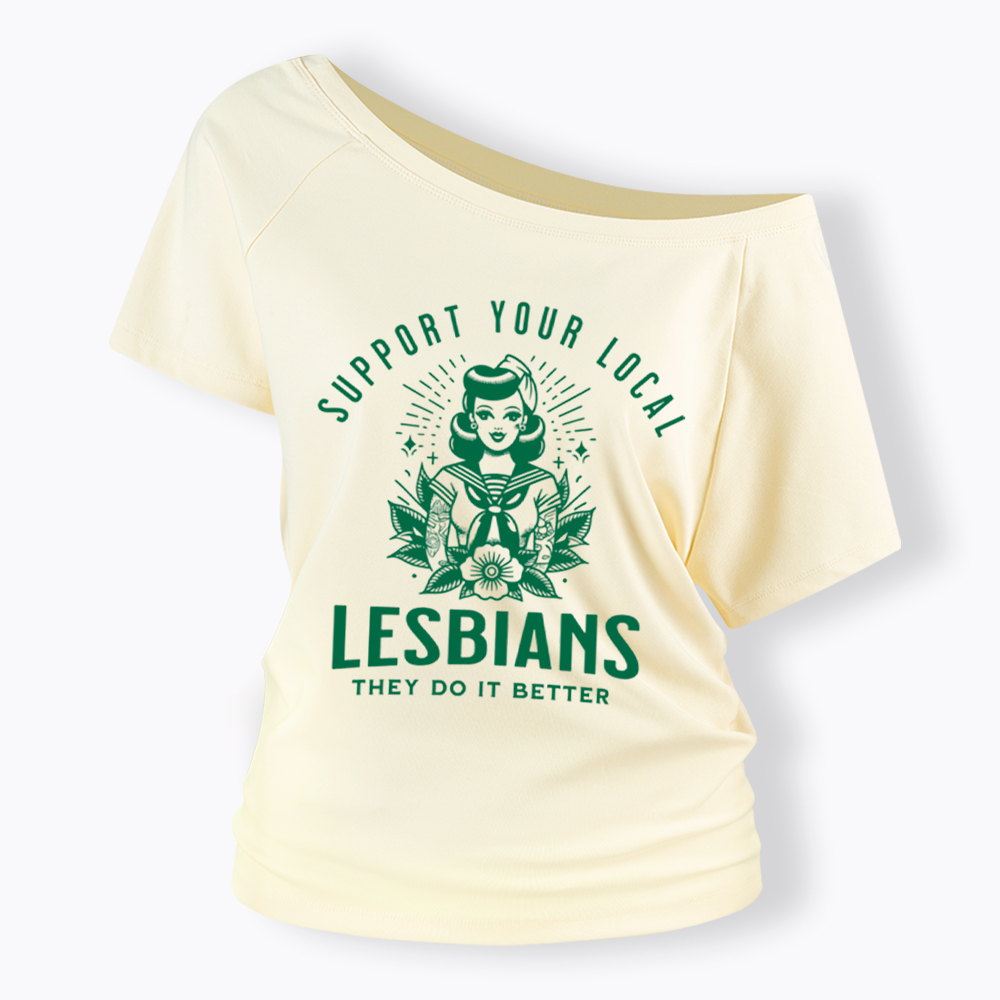 Support Your Local Lesbians Sapphic Off Shoulder T-Shirt