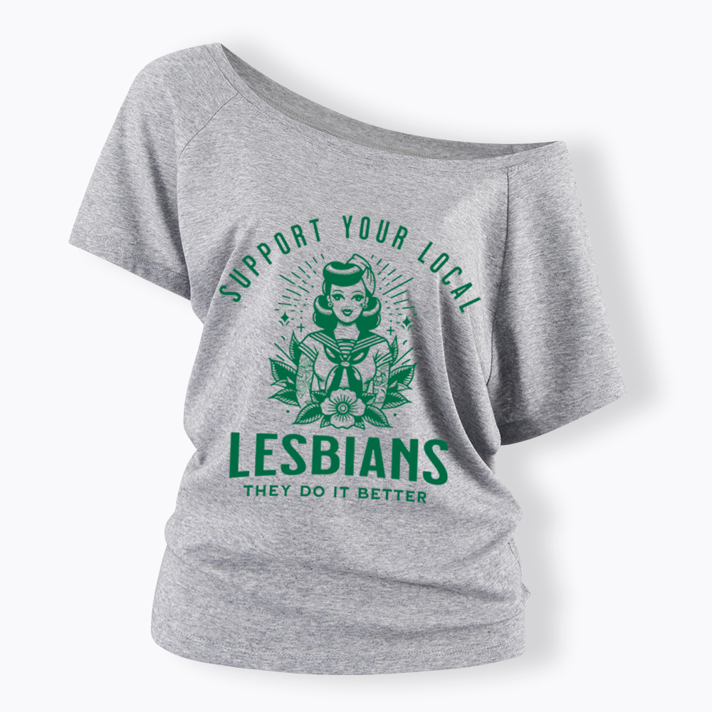 Support Your Local Lesbians Sapphic Off Shoulder T-Shirt