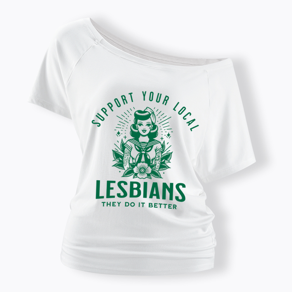 Support Your Local Lesbians Sapphic Off Shoulder T-Shirt