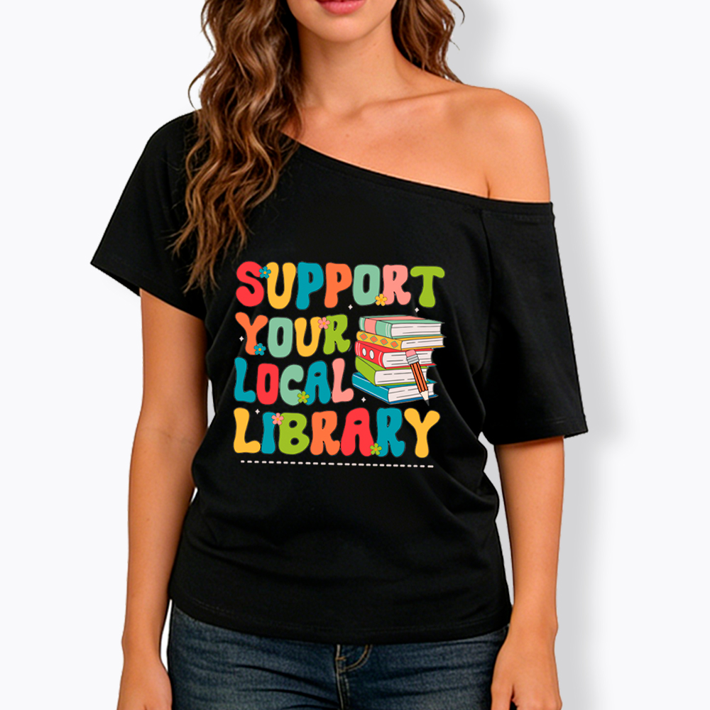 Support Your Local Library Off Shoulder T-Shirt