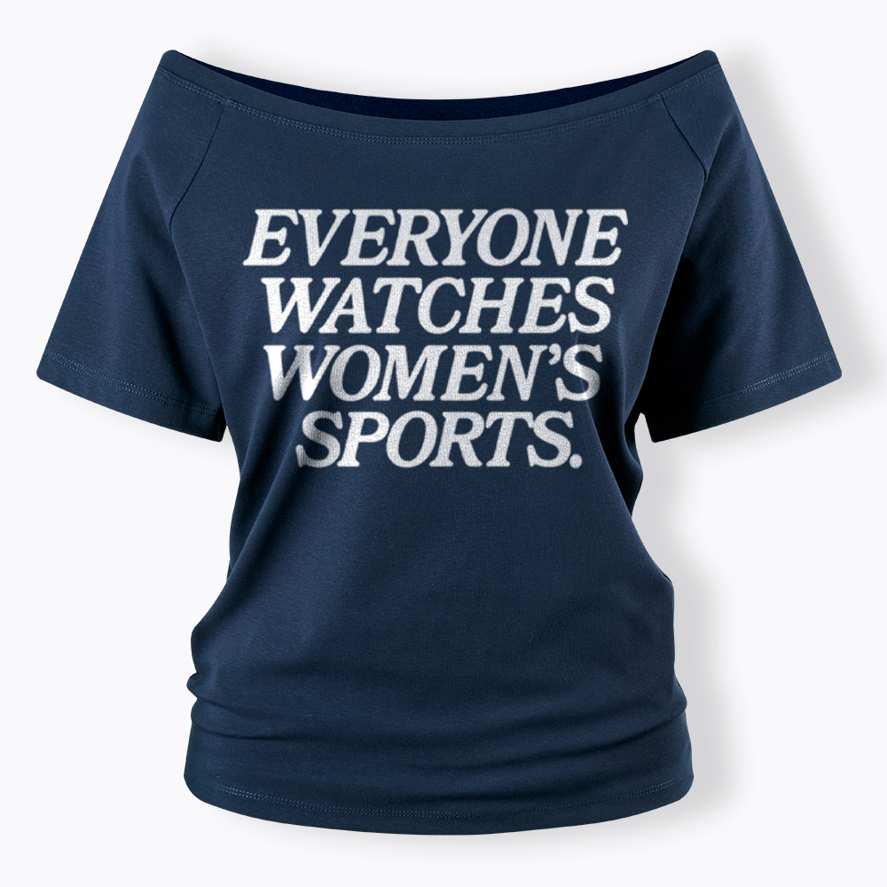 Everyone Watches Woman's Sports Off Shoulder T-Shirt