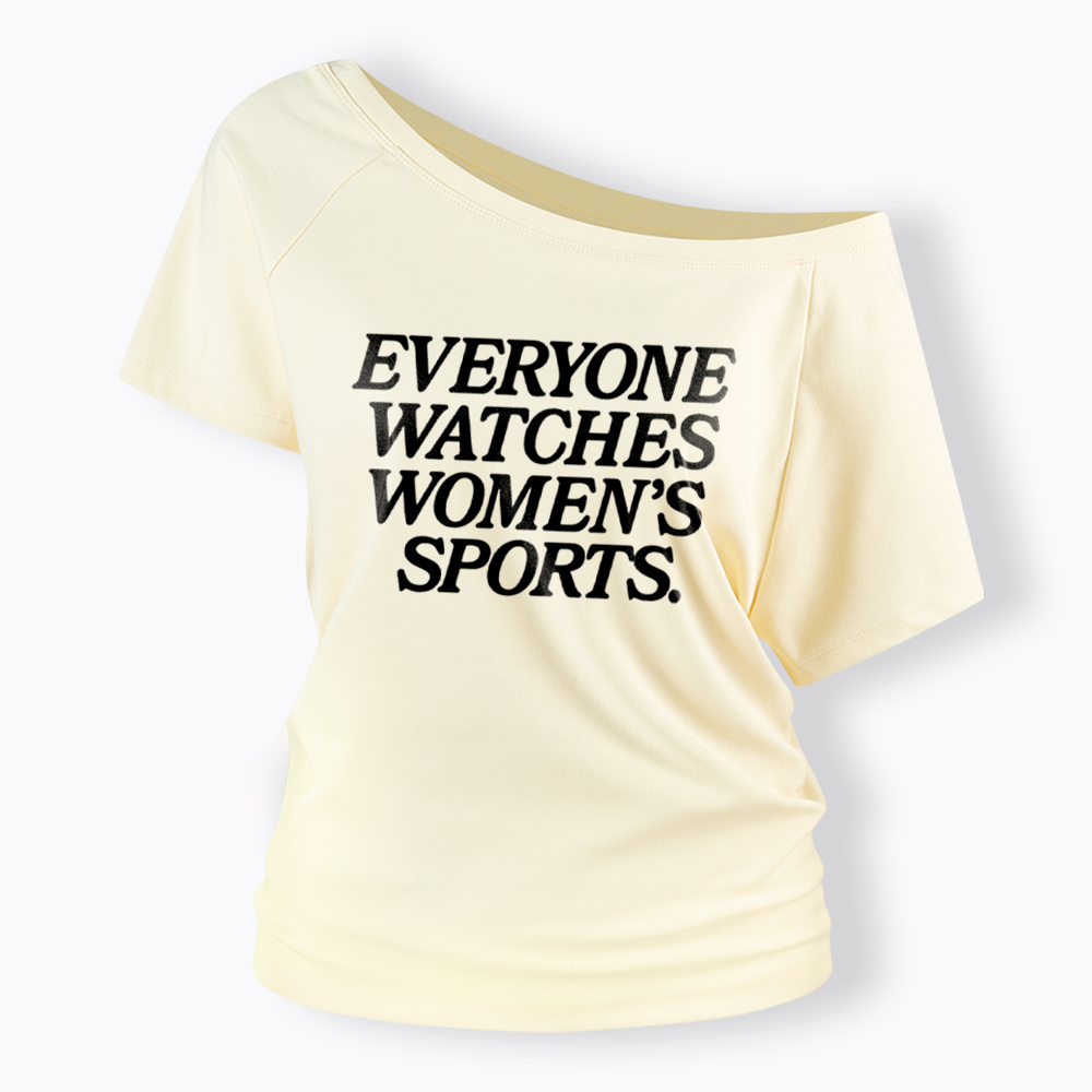 Everyone Watches Woman's Sports Off Shoulder T-Shirt