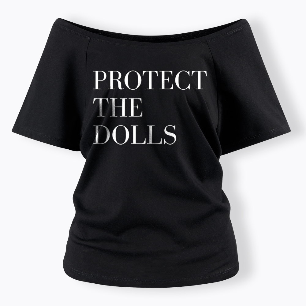 Protect The Dolls Feminist Off Shoulder T-Shirt