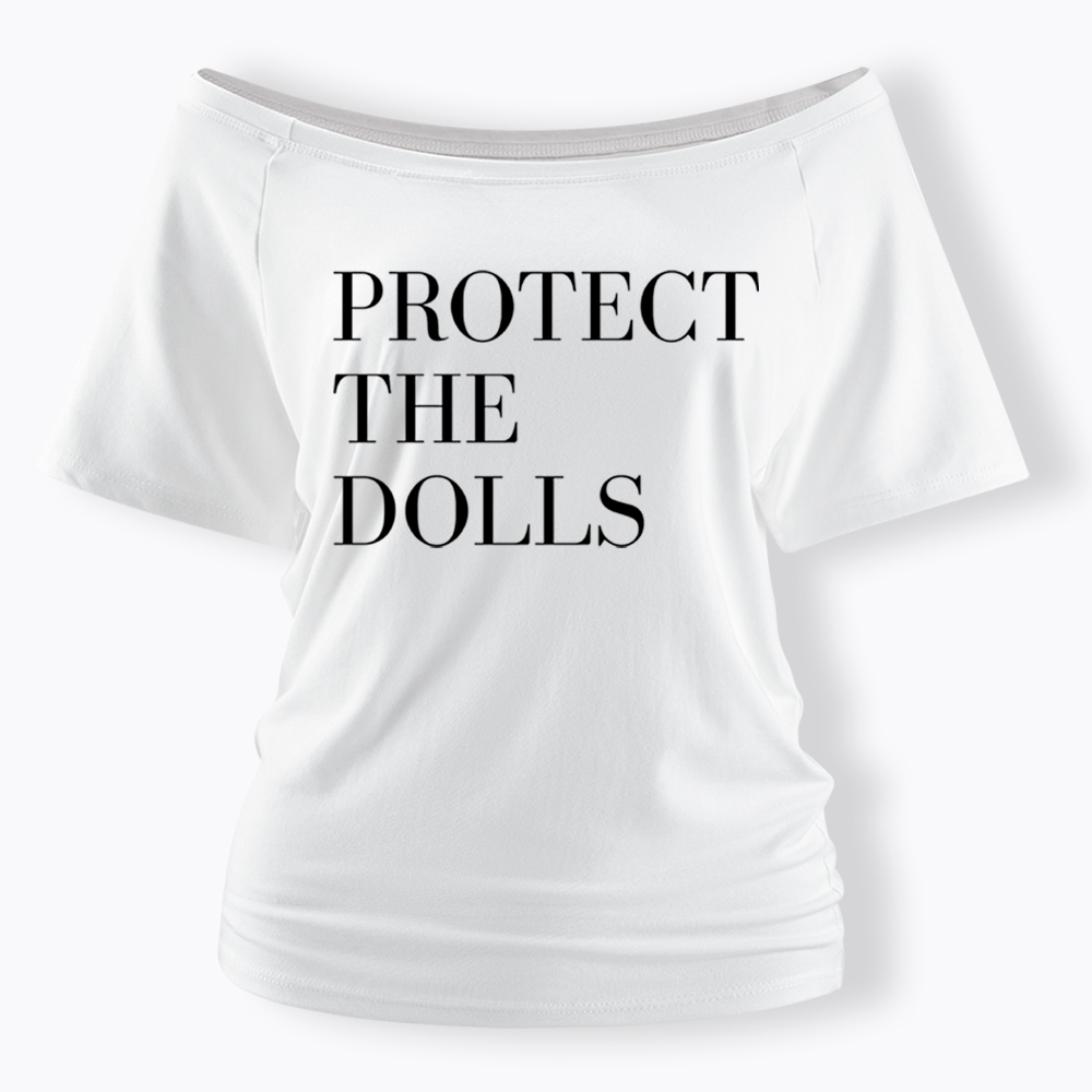 Protect The Dolls Feminist Off Shoulder T-Shirt
