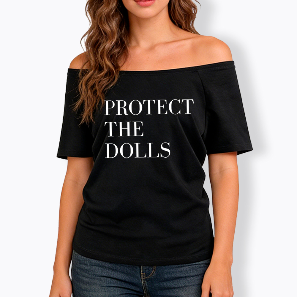 Protect The Dolls Feminist Off Shoulder T-Shirt