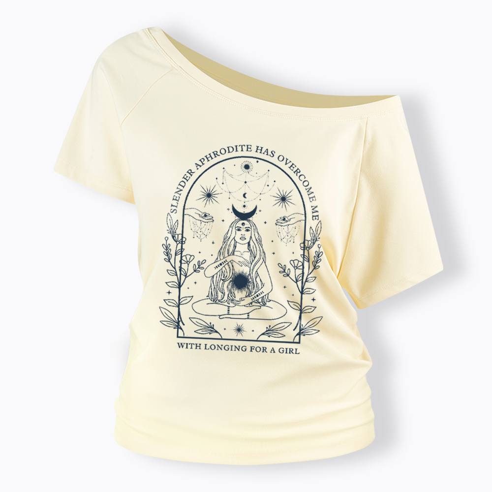 Slender Aphrodite Has Overcome Me with Longing for a Girl Off Shoulder T-Shirt