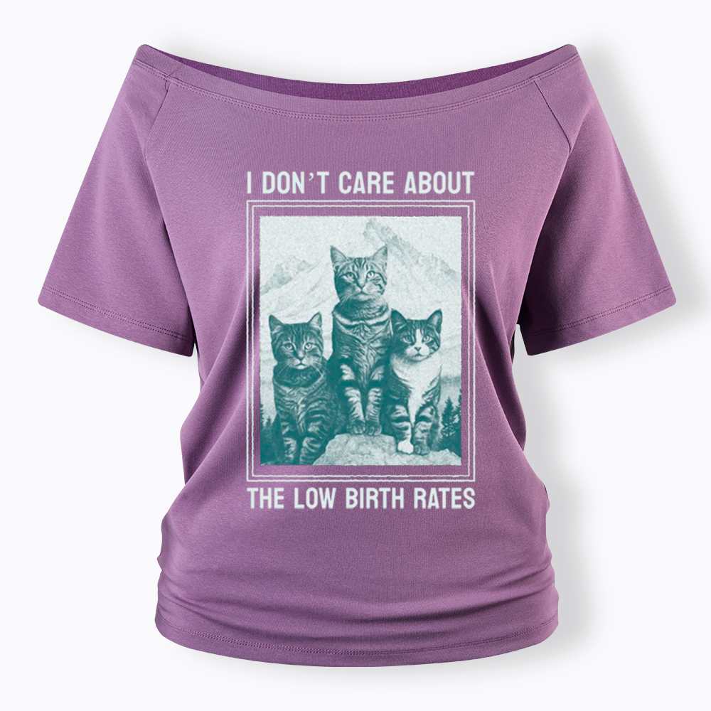 I Don't Care About The Low Birth Rates Off Shoulder T-Shirt