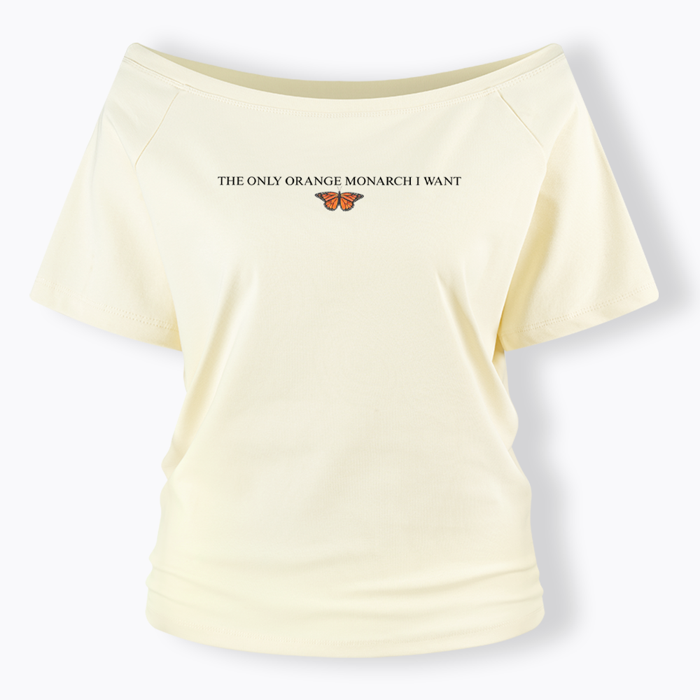 The Only Orange Monarch Butterfly I Want Off Shoulder T-shirts