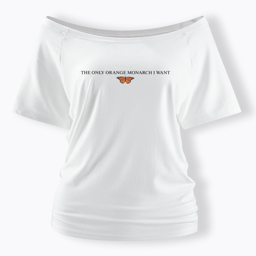The Only Orange Monarch Butterfly I Want Off Shoulder T-shirts