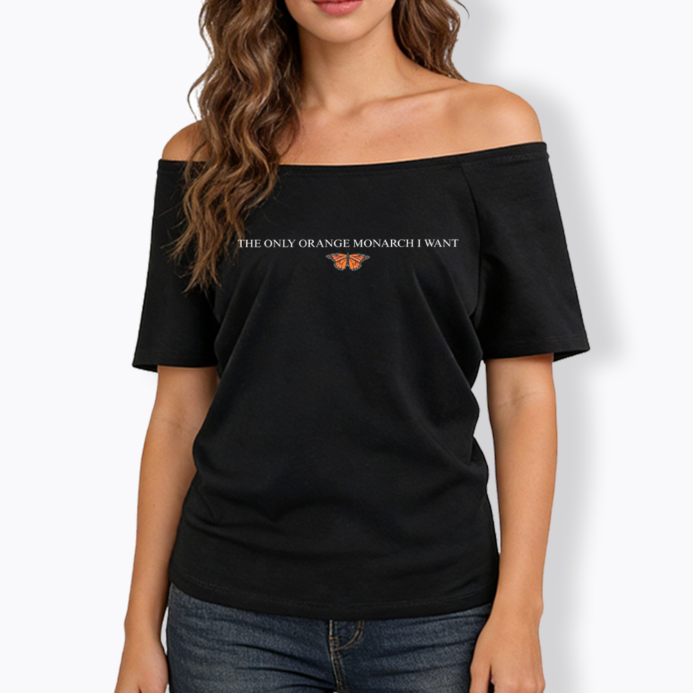 The Only Orange Monarch Butterfly I Want Off Shoulder T-shirts