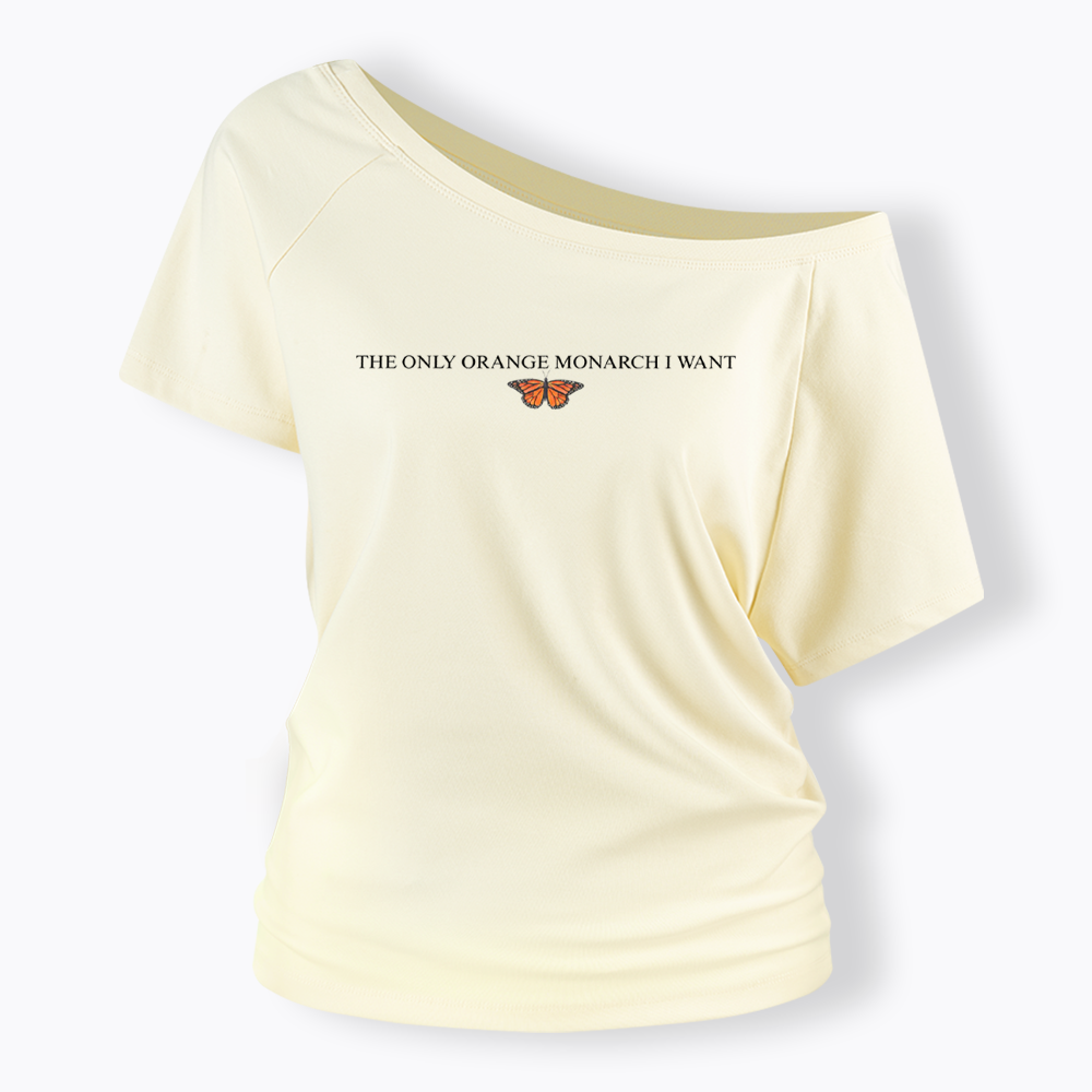 The Only Orange Monarch Butterfly I Want Off Shoulder T-shirts