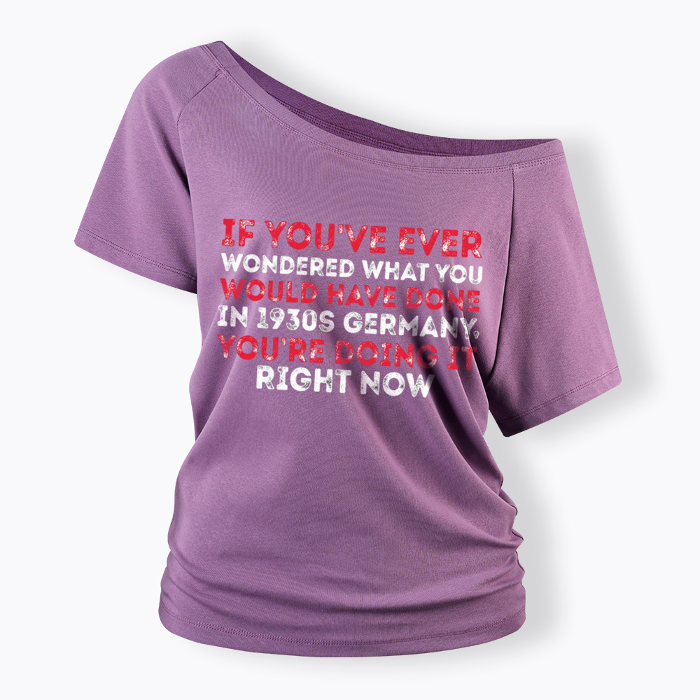 1930s Germany If You Wondered Statement Off Shoulder T-Shirt