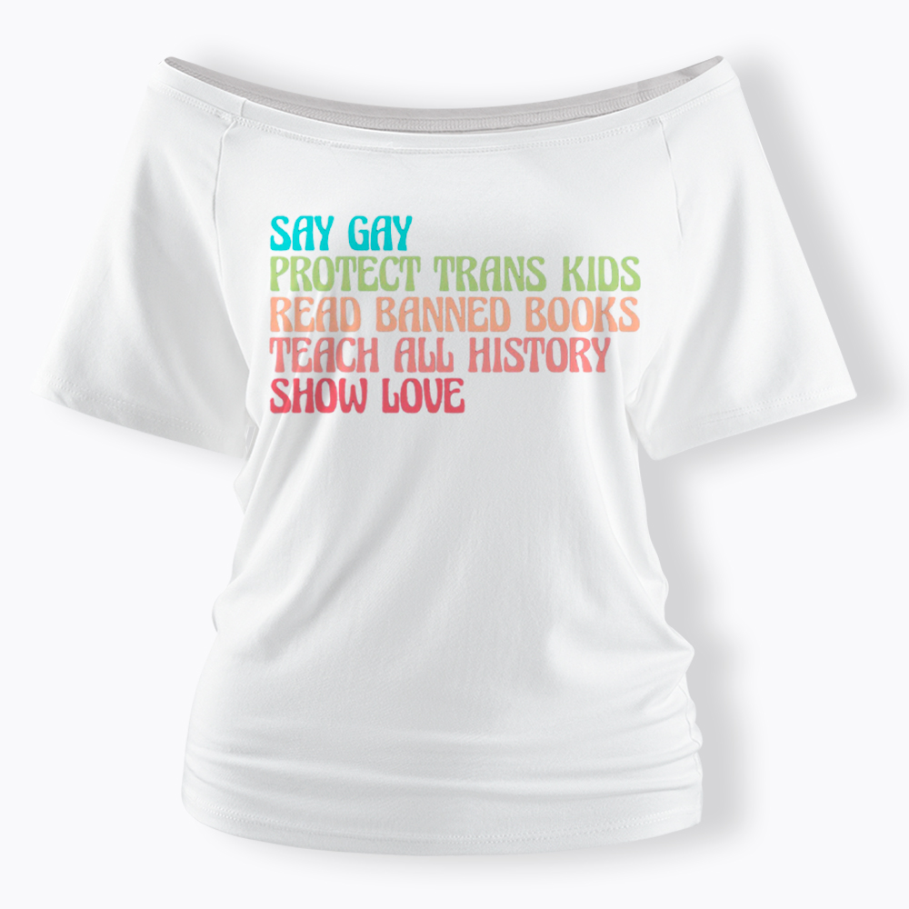 Say Gay Protect Trans Kids Read Banned Books Social Justice Off Shoulder T-Shirt