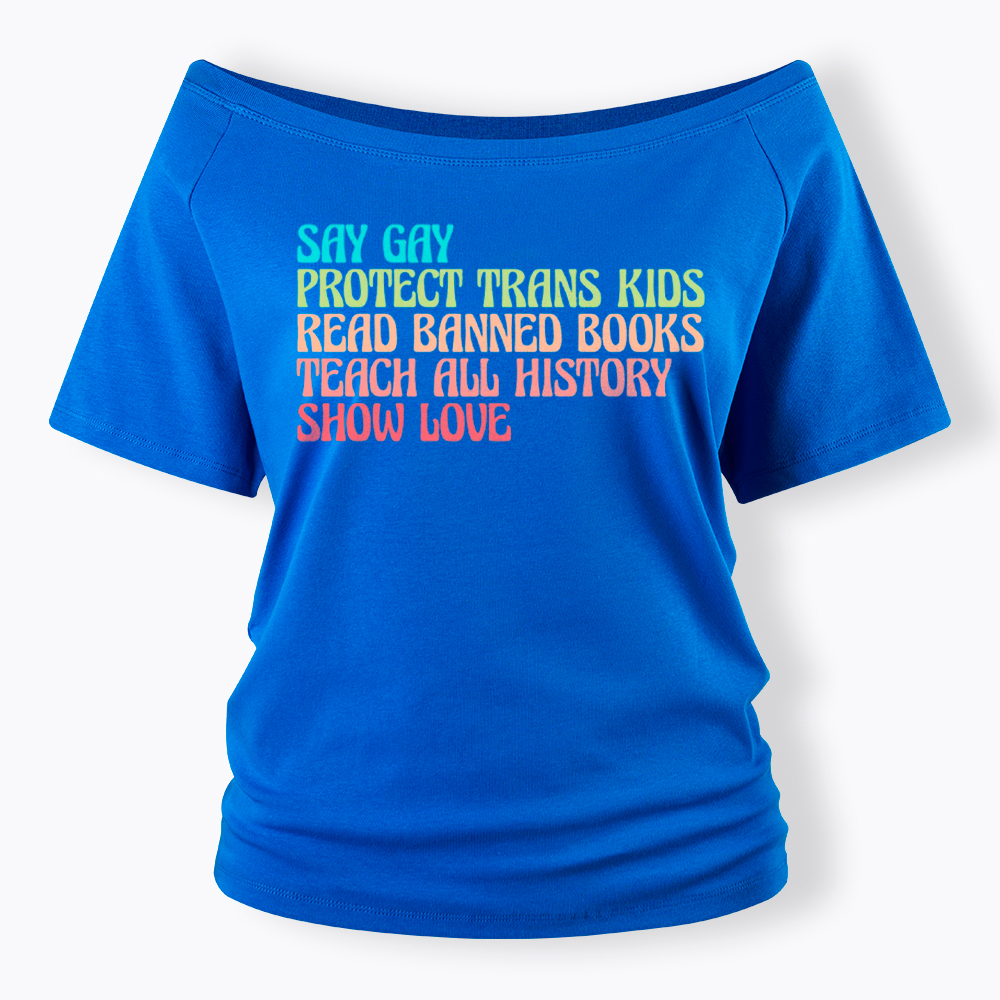 Say Gay Protect Trans Kids Read Banned Books Social Justice Off Shoulder T-Shirt