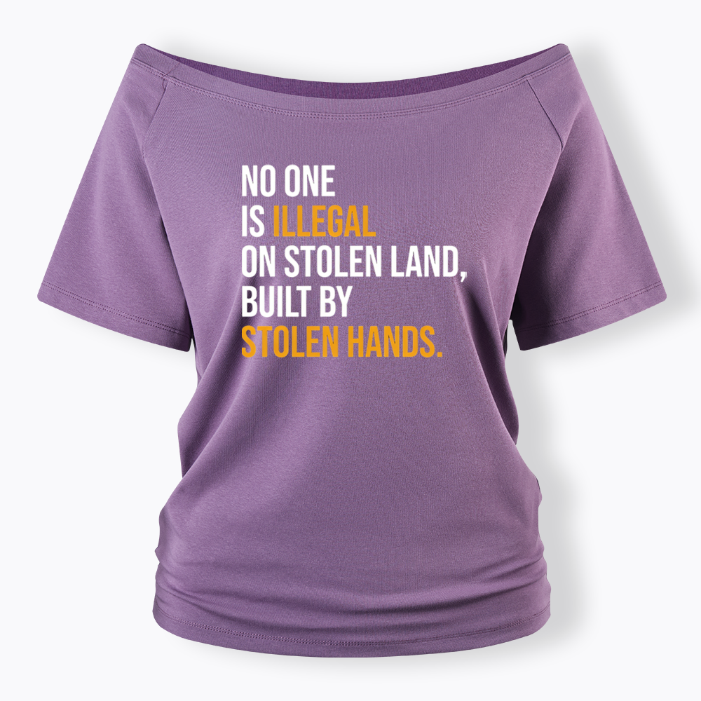 No One Is Illegal On Stolen Land Off Shoulder T-shirts