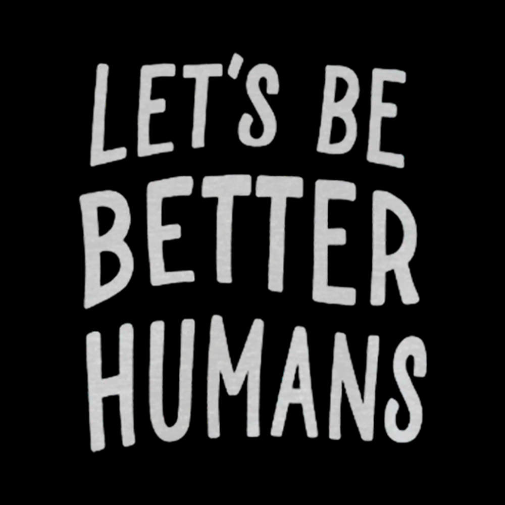 Let's Be Better Humans Off Shoulder T-Shirt