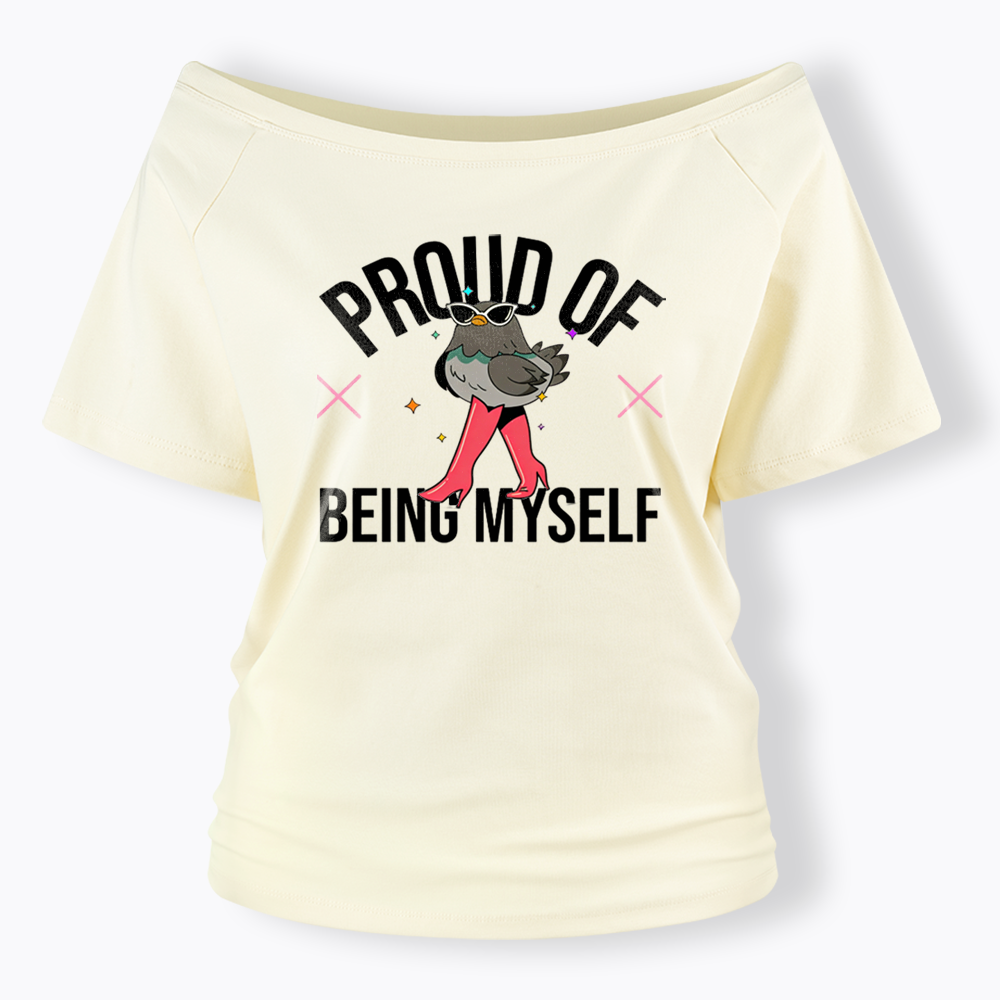 Proud Of Being Myself Off Shoulder T-shirts