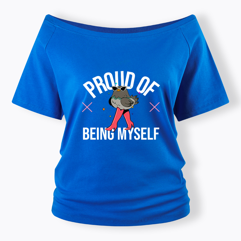 Proud Of Being Myself Off Shoulder T-shirts