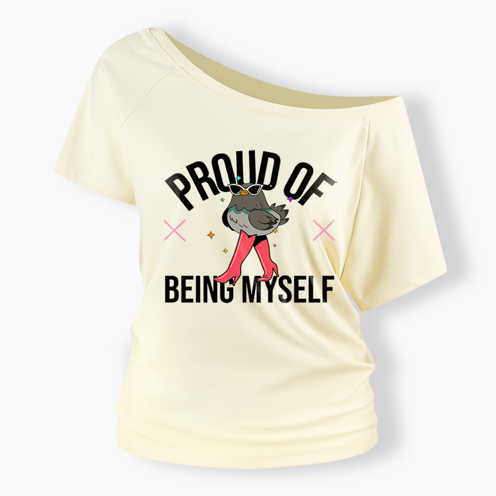 Proud Of Being Myself Off Shoulder T-shirts