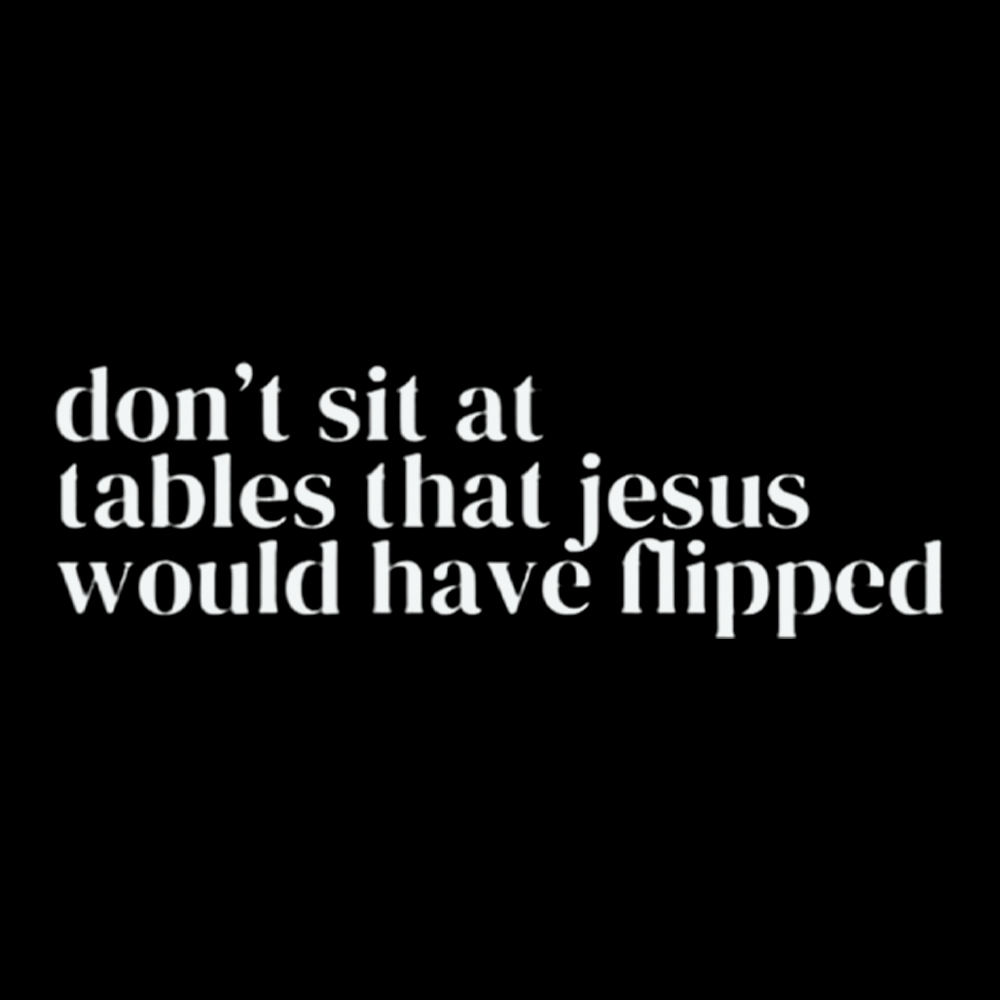 Don't Sit at Tables Jesus Would Have Flipped Off Shoulder T-Shirt