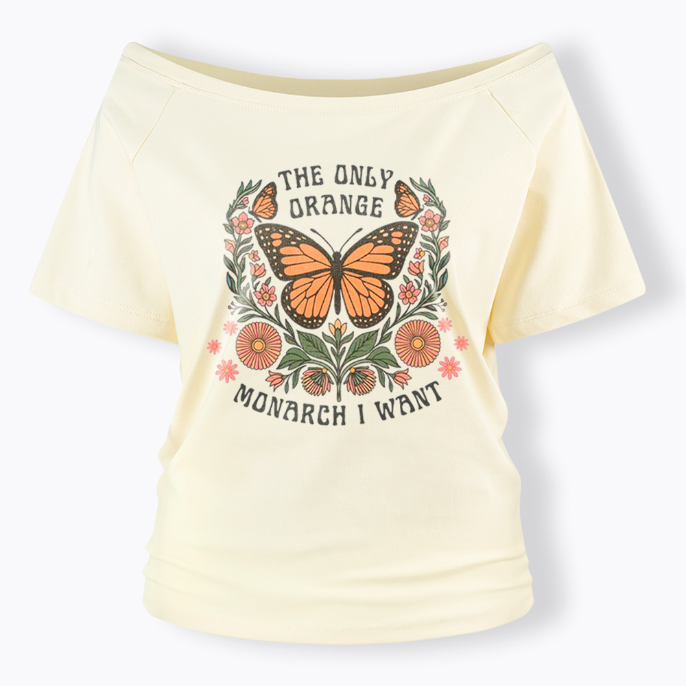 The Only Orange Monarch I Want Off Shoulder T-Shirt
