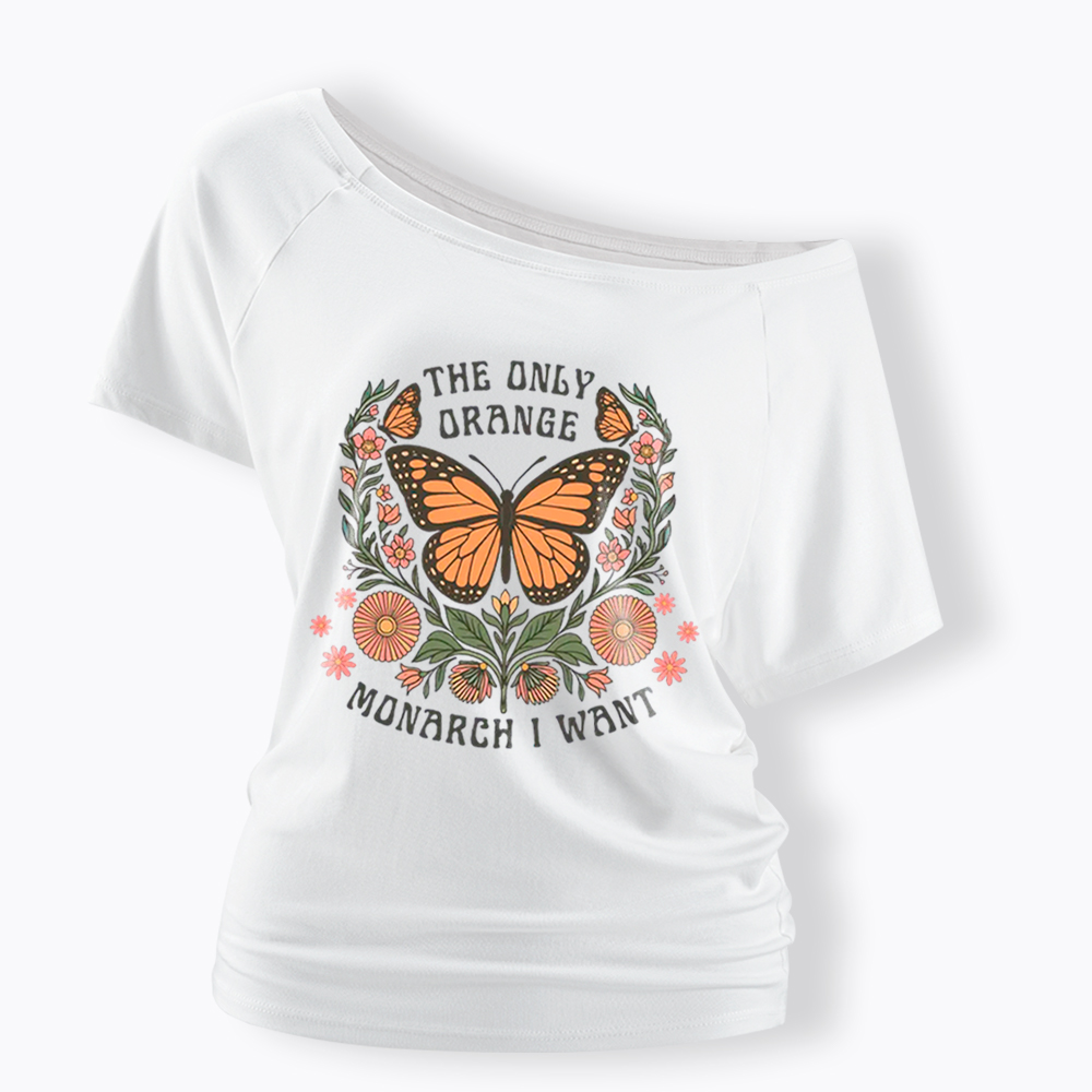 The Only Orange Monarch I Want Off Shoulder T-Shirt