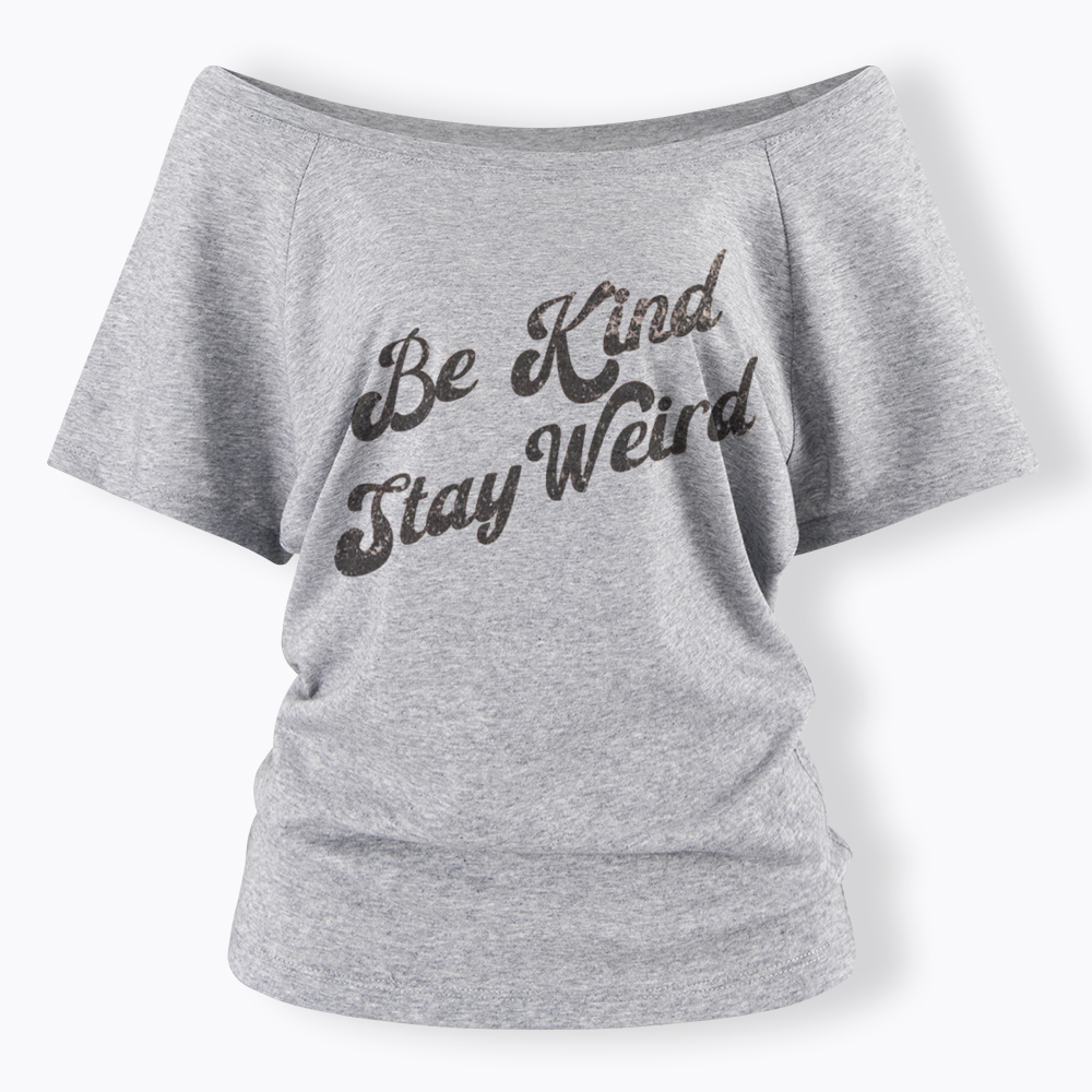 Be Kind Stay Weird V-Neck Off Shoulder T-Shirt
