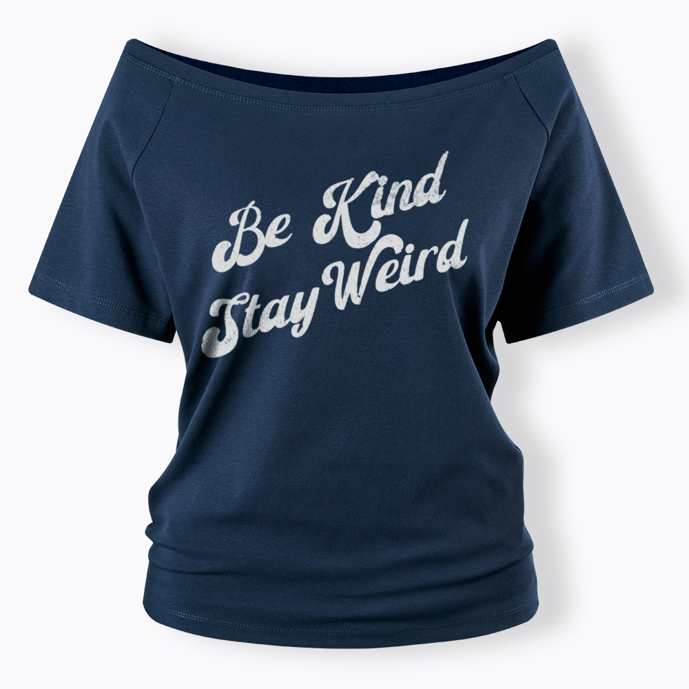 Be Kind Stay Weird V-Neck Off Shoulder T-Shirt