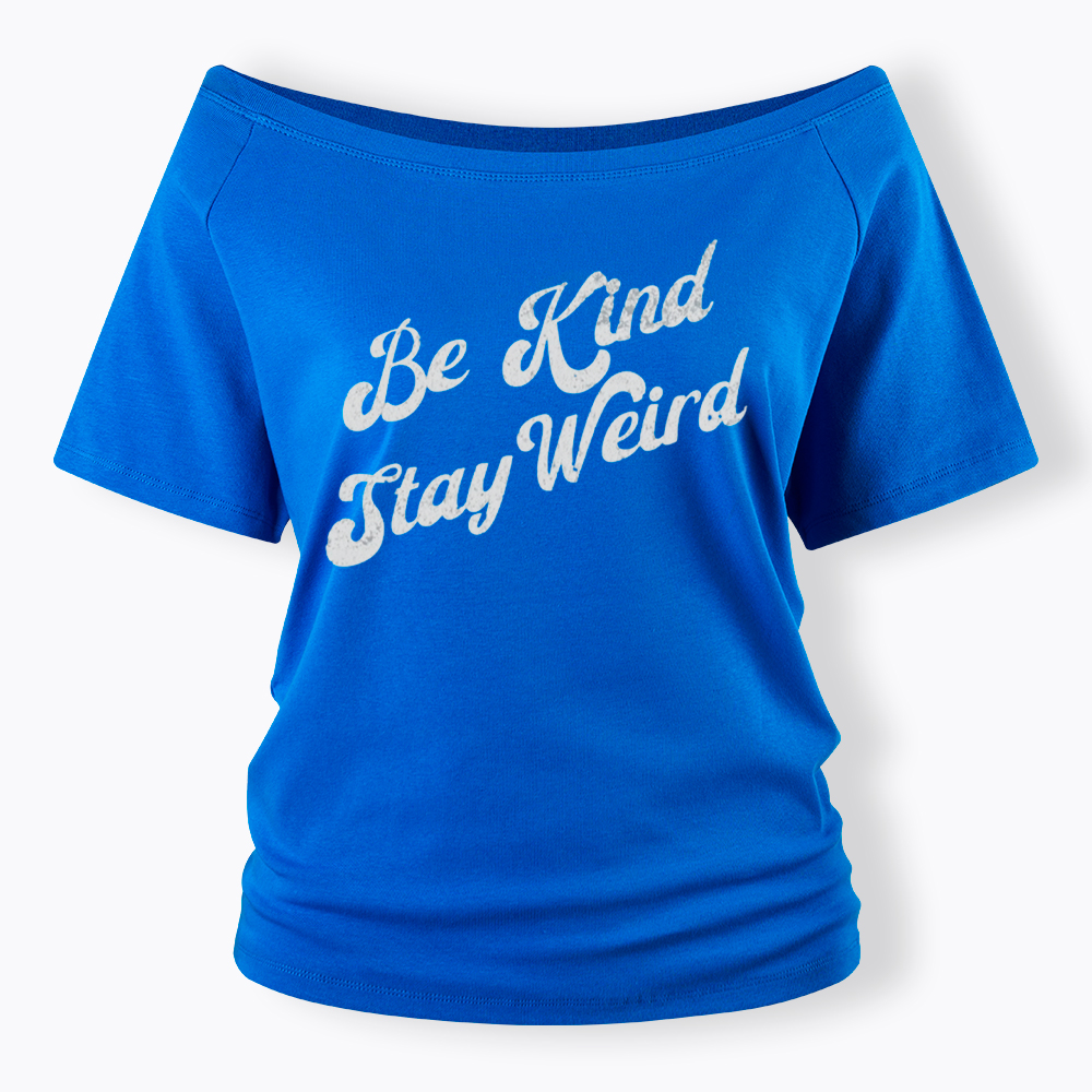 Be Kind Stay Weird V-Neck Off Shoulder T-Shirt