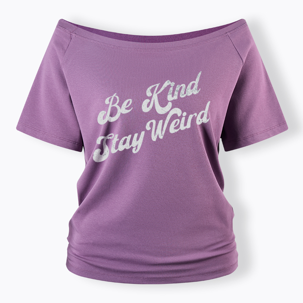 Be Kind Stay Weird V-Neck Off Shoulder T-Shirt