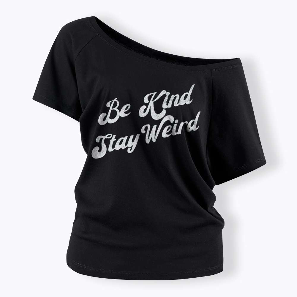 Be Kind Stay Weird V-Neck Off Shoulder T-Shirt